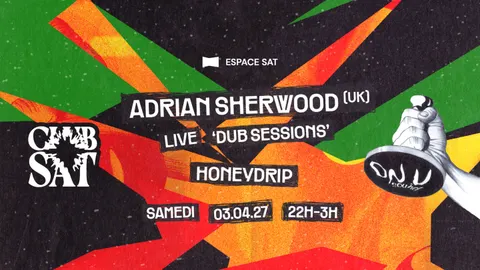 Club SAT - Adrian Sherwood (UK) (Live) • Honeydrip at SAT