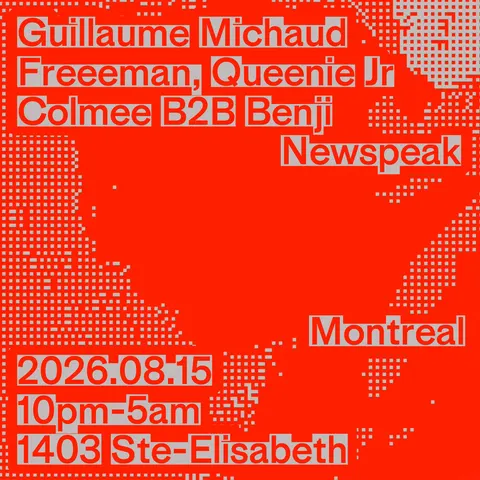 GUILLAUME MICHAUD · FREEEMAN · QUEENIE JR · COLMEE B2B BENJI at Newspeak