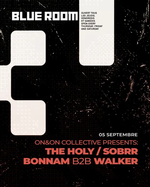 On & On Collective Presents: The Holy, Sobrr, Bonnam B2b Walker at Blue Room