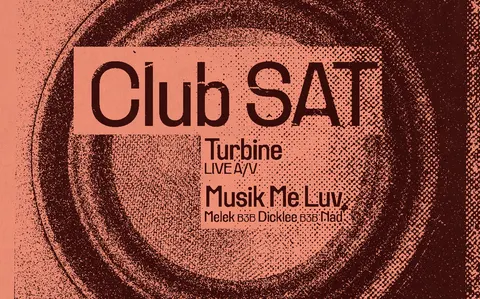 Club SAT - Turbine (Live A/V) • Musik Me Luv à SAT